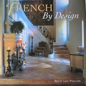 1st Edition French by Design by Betty Lou Phillips Coffee Table Book Hardback
